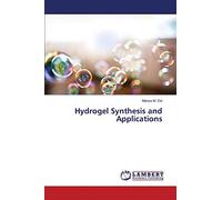Hydrogel Synthesis and Applications