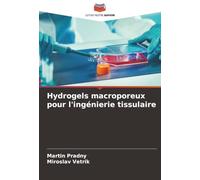 Hydrogels macroporeux pour l'ingénierie tissulaire