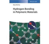 Hydrogen Bonding in Polymeric Materials - ShiaoWei Kuo - WileyVCH Verlag GmbH - Livre en Anglais - Hardback ShiaoWei KuoShiaoWei Kuo (Auteur)