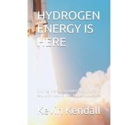 HYDROGEN ENERGY IS HERE: Owning local green power; economic and secure for people, cars, homes, industries