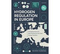 Hydrogen Regulation in Europe: Emerging Issues and Best Practices for the Clean Energy Transition