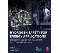 Hydrogen Safety for Energy Applications Engineering Design Risk Assessment and Codes and Standards by Alexei Kotchourko Alexei Kotchourko (Auteur)