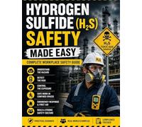 Hydrogen Sulfide (H₂S) Safety Made Easy: Complete Workplace Safety Guide