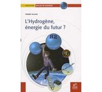Hydrogene, energie du futur ? (l') T. Alleau (Auteur)