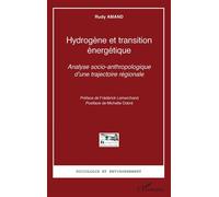 Hydrogène et transition énergétique Analyse socio-anthropologique d'une trajectoire régionale - Rudy Amand - L'harmattan - broché - Etude