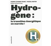 Hydrogène : la transition énergétique en marche ! La transition énergétique en marche ! - Pierre-Etienne Franc - Alternatives - broché - Essai