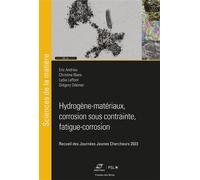 Hydrogène-matériaux, corrosion sous contrainte, fatigue-corrosion - 2023 Recueil des Journées Jeunes Chercheurs 2023 - Eric Andrieu - Presses Des Mines - broché - Scolaire / Universitaire