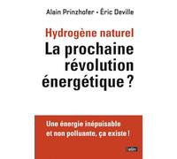 Hydrogène naturel. La prochaine révolution énergétique ?: Une énergie inépuisable et non polluante