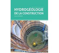 Hydrogéologie de la construction: Préface : Ghislain de Marsily et Marcel Rat
