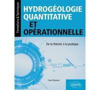 Hydrogéologie quantitative et opérationnelle De la théorie à la pratique - Yvan Rossier - Ellipses - broché - Scolaire / Universitaire