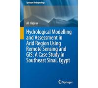 Hydrological Modelling and Assessment in Arid Region Using Remote Sensing and Gis: A Case Study in Southeast Sinai, Egypt