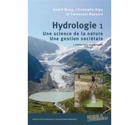 Hydrologie 1 Une science de la nature - Une gestion sociétale. - André Musy - Presses Polytechniques Romandes - broché - Etude