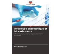 Hydrolyse enzymatique et biocarburants: Modélisation des processus et production interne d'enzymes