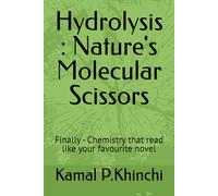 Hydrolysis : Nature's Molecular Scissors: Finally - Chemistry that read like your favourite novel