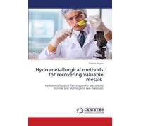 Hydrometallurgical methods for recovering valuable metals: Hydrometallurgical Techniques for processing mineral and technogenic raw materials