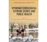 Hydrometeorological Extreme Events and Public Health Hydrometeorological Extreme Events and Public Health (Auteur)