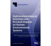 Hydrometeorological Extremes And Its Local Impacts On Human-Environmental Systems
