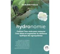 Hydronomie: Cultiver l’eau verte pour restaurer l’eau bleue et augmenter la résilience hydrique des agrosystèmes