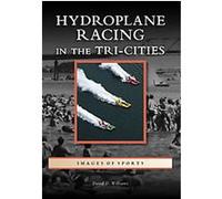 Hydroplane Racing in the Tri-Cities David D. Williams (Auteur)