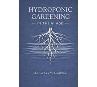 Hydroponic Gardening in the AI Age