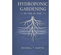 Hydroponic Gardening in the AI Age