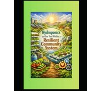 Hydroponics as One Tool within a Resilient Community System: Hydroponics Where Land Is Limited but Water Is Available