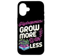 Hydroponics Grow More with Less Citation Amateur de Plantes de Jardinage Coque pour iPhone 16