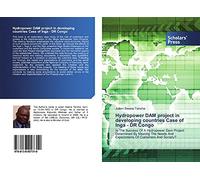 Hydropower DAM project in developing countries Case of Inga - DR Congo: Is The Success Of A Hydropower Dam Project Determined By Meeting The Needs And Expectations Of Customers And Society?