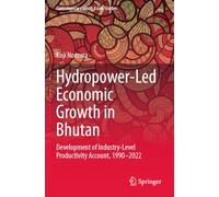 Hydropower-Led Economic Growth in Bhutan: Development of Industry-Level Productivity Account, 1990-2022