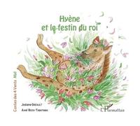 Hyène et le festin du roi Greault josiane (Auteur)