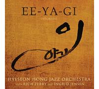 Hyeseon Hong Jazz Orchest - Ee-Ya-Gi Stories