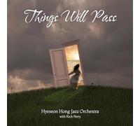Hyeseon Hong Jazz Orchestra - Things Will Pass [Import]