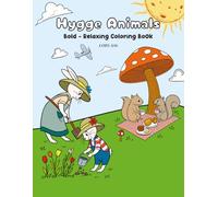 Hygge Animals: A Coloring Book of Whimsical Forest Friends in Cozy Moments for Adults, Teens and Childs