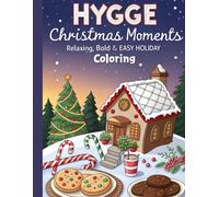 Hygge Christmas Moments: Relaxing, Bold & Easy Holiday Coloring: Stress-Free Coloring With Cozy, Hygge-Inspired Christmas Scenes
