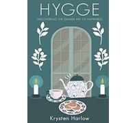 Hygge: Discovering The Danish Art Of Happiness (Wellness)
