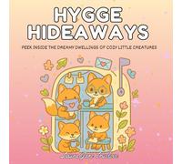 Hygge Hideaways: A Whimsical Colouring Book of Cozy Animal Homes for Kids, Teens & Adults | Cute Cottagecore Scenes with Snug Critters, Teacup Houses & Tiny Worlds