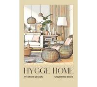 Hygge Home Coloring Book for Adults: Cozy Scandinavian & Japandi Interior Design for Relaxation and Mindful Living: 45 Detailed Designs for each Room ... for Stress Relief and Slow Living Inspiration