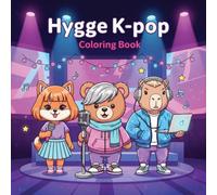 Hygge Korean Pop Coloring Book: Cute Animal Idols, Music Vibes for Teens and Fans