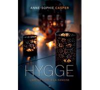 Hygge - L'art De Vivre À La Danoise