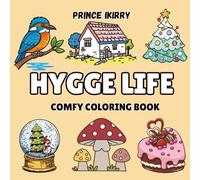 Hygge Life: Cute and Simple Coloring Pages with Flowers, Animals & Cozy Things for Adults, Teens And Kids For Stress Relief ( Cosy Coloring Book )