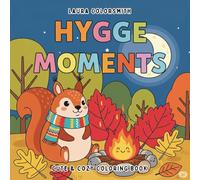 Hygge Moments - Cute & Cozy Coloring Book: Relaxing and Adorable Coloring Book for All Ages - Full of Hygge Vibes, Fuzzy Creatures, and Cozy Scenes