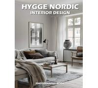 Hygge Nordic Interior Design Photography Book: Cozy Living the Scandinavian Way