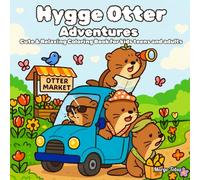 Hygge otter Adventures: cute and relaxing coloring book for kids teens and adults