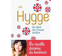 Hygge, Se réjouir des choses simples - Ma recette danoise du bonheur: Ma recette danoise du bonheur