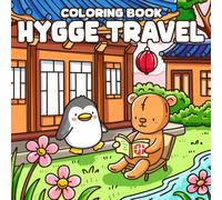 Hygge Travel Coloring Book: Playful Animal Friends Touring the World in Cozy Scenes and Famous Destinations Coloring Pages for Kids, Adult Fun & Mindful Relaxation