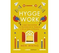 Hygge work: Cómo encontrar la felicidad en el trabajo y en la vida cotidiana