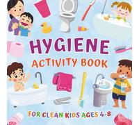 Hygiene Activity Book for Clean Kids Ages 4-8: Children Discover Daily Bathroom Items through Fun Puzzles and Activities like I Spy, Counting, and Coloring