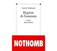 Amélie Nothomb – Hygiène de l'assassin – broché – Les Éditions Albin Michel