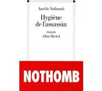 Hygiène de l'assassin Amélie Nothomb (Auteur)