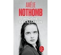 Hygiène de l'assassin Amélie Nothomb (Auteur)